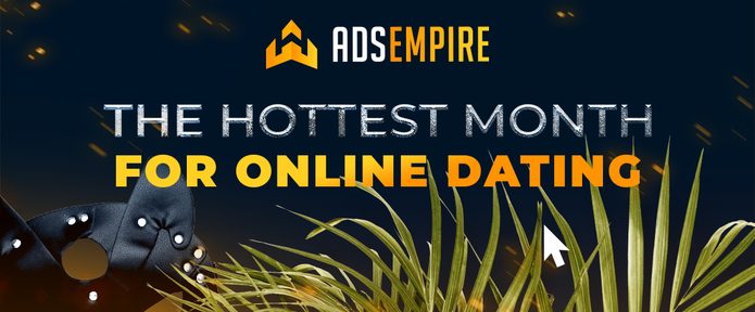Самое горячее время для онлайн дейтинга!